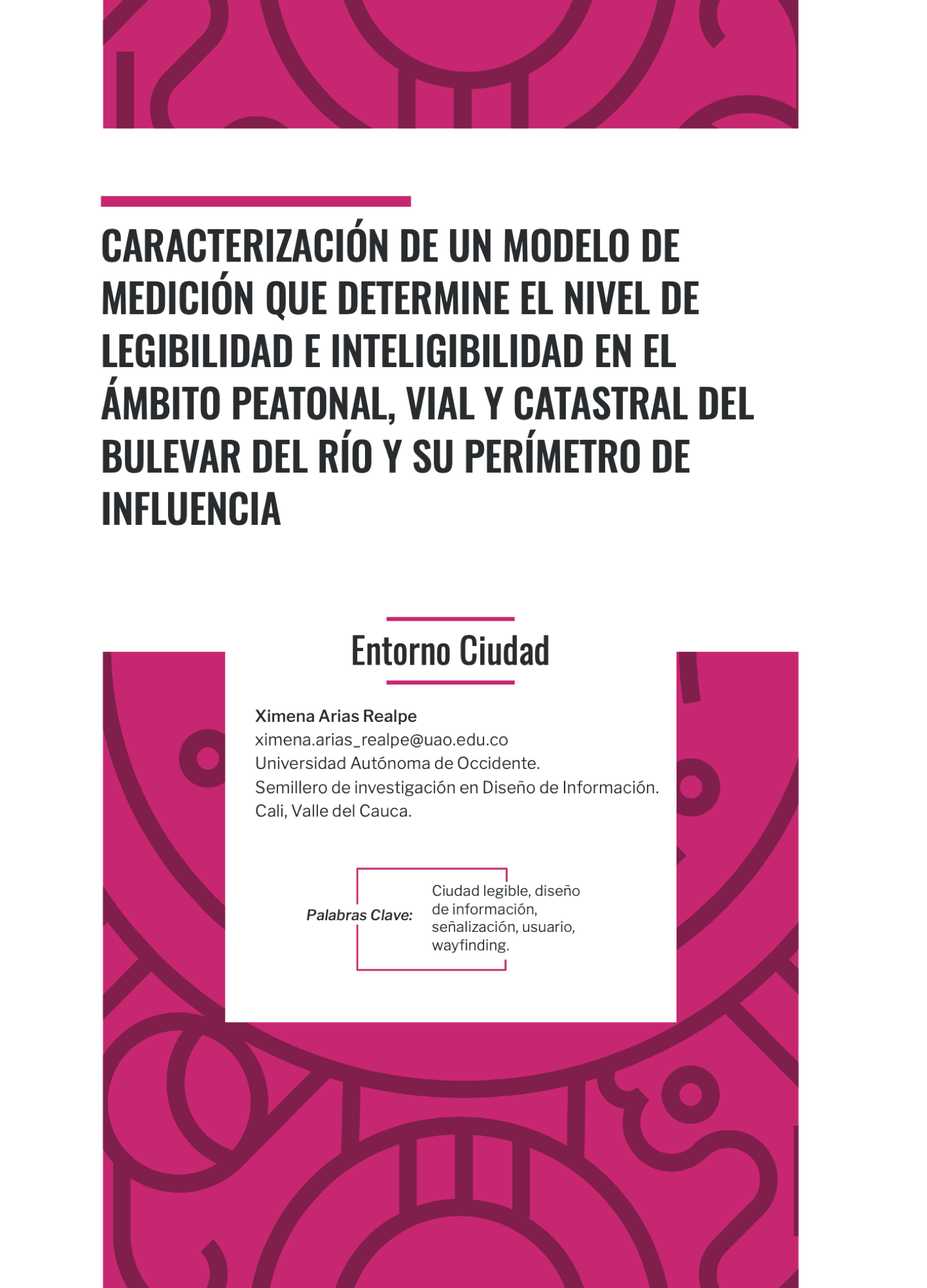 Caracterización de un modelo de medición que determine el nivel de legibilidad e inteligibilidad en el ámbito peatonal, vial y catastral del bulevar del río y su perímetro de influencia