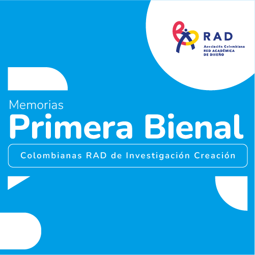 Memorias Primera Bienal Colombiana RAD de Investigación Creación en Diseño / Modo Académico